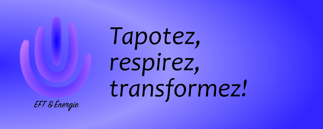 Tapotez, respirez, transformez!
